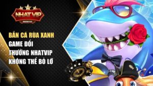 ban ca rua xanh Bắn Cá Rùa Xanh