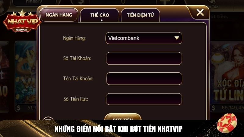 diem noi bat rut tien nhatvip Những ưu điểm nổi bật khi rút tiền Nhatvip