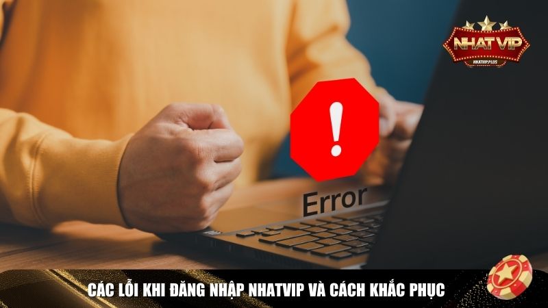 loi dang nhap nhatvip Một số lỗi khi đăng nhập Nhatvip