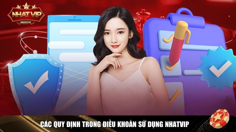 quy dinh trong dieu khoan su dung nhatvip Nhatvip đặt ra một số quy định quan trọng trong điều khoản sử dụng
