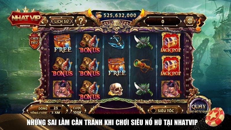 sai lam sieu no hu Sai lầm trong chơi siêu nổ hũ tại Nhatvip