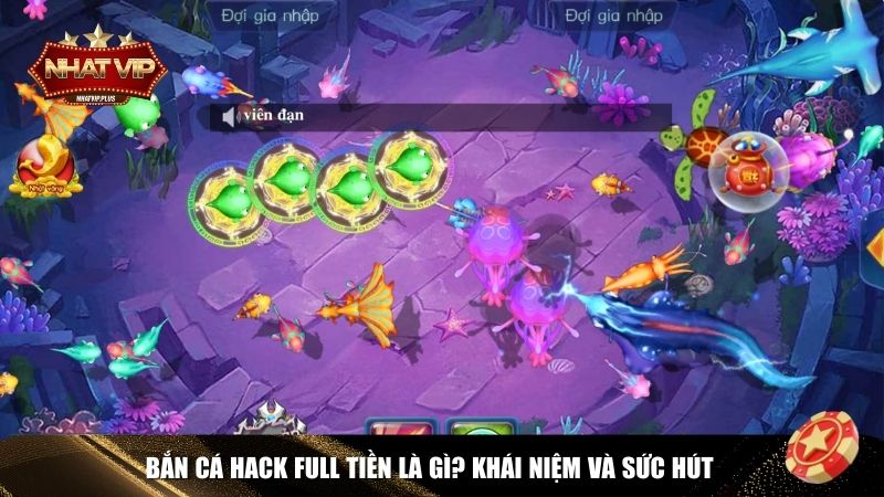 tong quan ban ca hack full tien Tìm hiểu chung về bắn cá hack full tiền Nhatvip