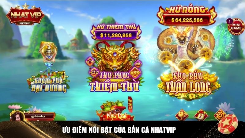 Ưu điểm nổi bật của bắn cá Nhatvip