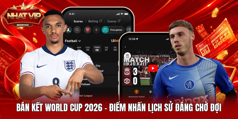 Bán Kết World Cup 2026