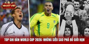Top Ghi Bàn World Cup 2026