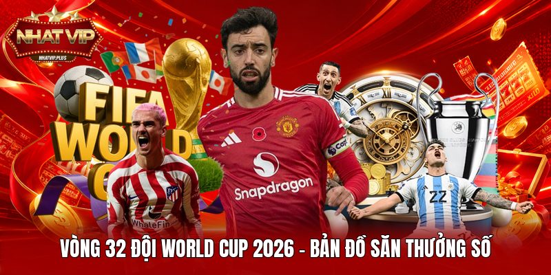 Vòng 32 Đội World Cup 2026